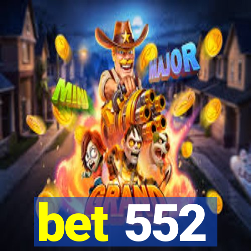 bet 552